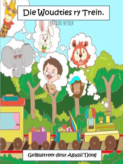 Title details for Die Woudties ry Trein by Francois Keyser - Available